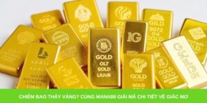 Chiêm bao thấy vàng? Cùng Mana88 giải mã chi tiết về giấc mơ